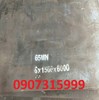 Báo giá thép tấm chịu mài mòn 65MN-65GE dày 6mm 6.4mm 6.5mm 6.6mm 6.7mm 6.8mm
